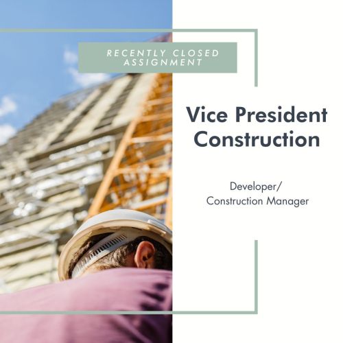 Vice President Construction - Developer/Construction Manager